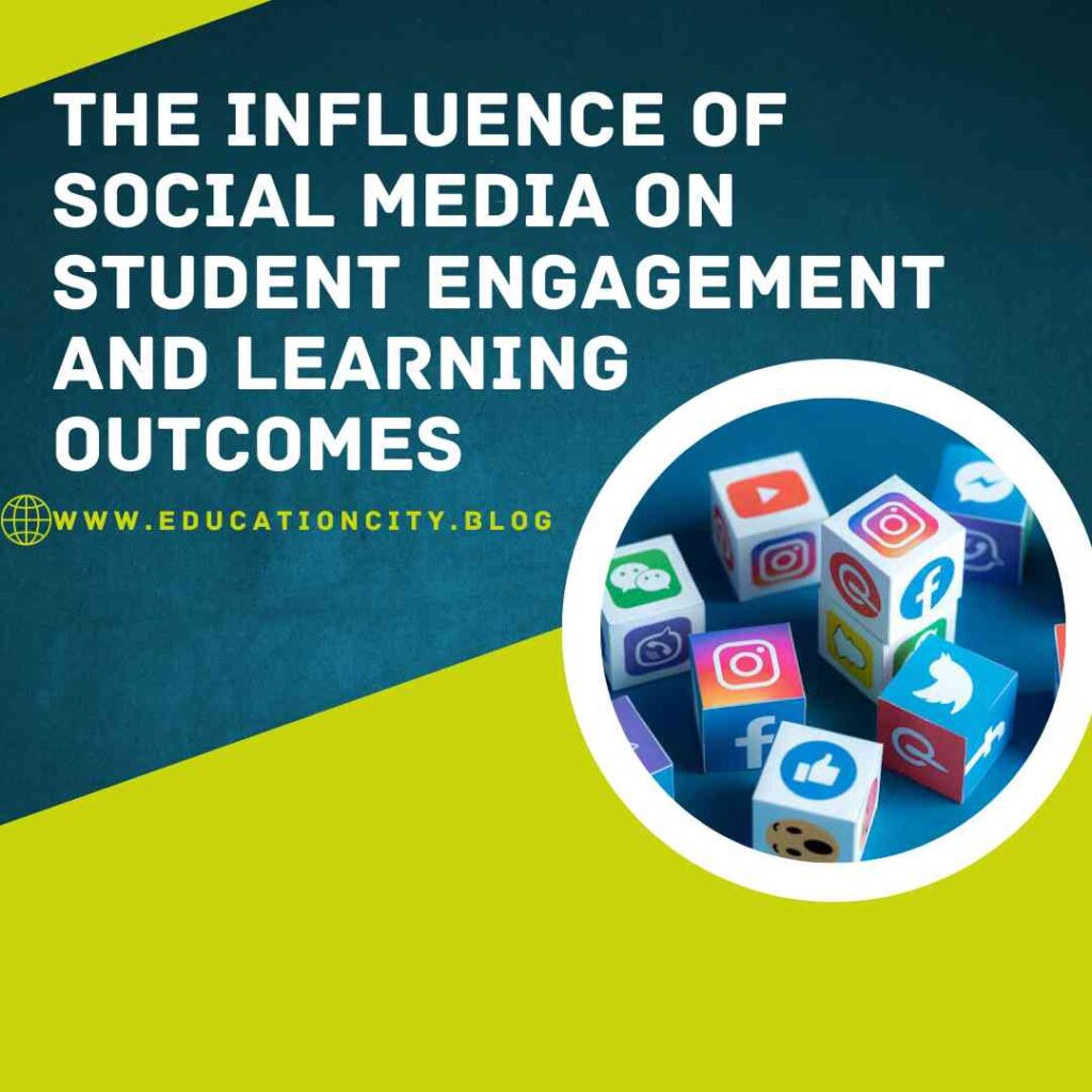 The Influence of Social Media on Student Engagement and Learning Outcomes