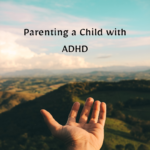 Parenting a Child with ADHD