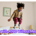 Dealing with ADHD Without Medication