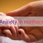 Anxiety in mothers